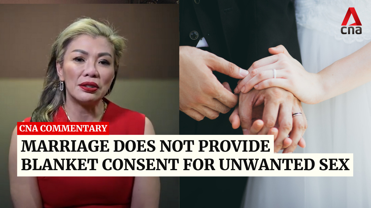 Commentary: Marriage does not provide blanket consent for unwanted sex |  Video